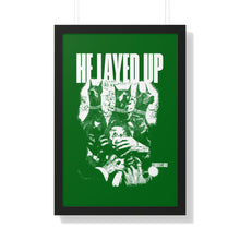 Load image into Gallery viewer, &quot;He Layed Up&quot; 20&quot; x 30&quot; Poster
